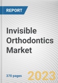 Invisible Orthodontics Market by Product, Age Group, End-user: Global Opportunity Analysis and Industry Forecast, 2021-2031- Product Image