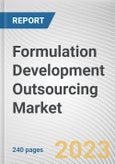 Formulation Development Outsourcing Market by Services Type, Route of Formulation, End-user: Global Opportunity Analysis and Industry Forecast, 2021-2031- Product Image