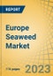 Europe Seaweed Market by Type, Form, Application, and Geography - Forecast to 2030 - Product Image