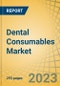 Dental Consumables Market by Product, End User - Global Forecast to 2030 - Product Image