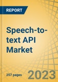 Speech-to-text API Market by Offering, Deployment Mode, Organization Size, Application, End User, Geography - Global Forecast to 2030- Product Image