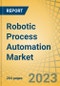 Robotic Process Automation Market by Offering, Type, Application, Sector, and Geography - Global Forecast to 2030 - Product Image