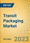 Transit Packaging Market by Type, Sector, and Geography - Global Forecast to 2030 - Product Image