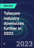 Telecom industry downsizes further in 2022- Product Image
