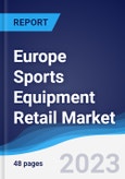Europe Sports Equipment Retail Market Summary, Competitive Analysis and Forecast to 2027- Product Image
