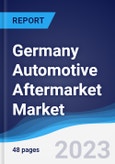 Germany Automotive Aftermarket Market Summary, Competitive Analysis and Forecast to 2027- Product Image