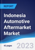 Indonesia Automotive Aftermarket Market Summary, Competitive Analysis and Forecast to 2027- Product Image
