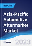 Asia-Pacific (APAC) Automotive Aftermarket Market Summary, Competitive Analysis and Forecast to 2027- Product Image