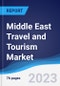 Middle East Travel and Tourism Market Summary, Competitive Analysis and Forecast to 2027 - Product Image