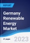Germany Renewable Energy Market Summary, Competitive Analysis and Forecast to 2027 - Product Image
