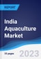 India Aquaculture Market Summary, Competitive Analysis and Forecast to 2027 - Product Thumbnail Image