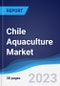 Chile Aquaculture Market Summary, Competitive Analysis and Forecast to 2027 - Product Thumbnail Image
