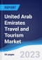 United Arab Emirates (UAE) Travel and Tourism Market Summary, Competitive Analysis and Forecast to 2027 - Product Thumbnail Image