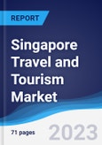 Singapore Travel and Tourism Market Summary, Competitive Analysis and Forecast to 2027- Product Image