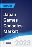 Japan Games Consoles Market Summary, Competitive Analysis and Forecast to 2027- Product Image