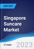 Singapore Suncare Market Summary, Competitive Analysis and Forecast to 2027- Product Image