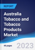 Australia Tobacco and Tobacco Products Market Summary, Competitive Analysis and Forecast to 2027- Product Image