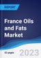 France Oils and Fats Market Summary, Competitive Analysis and Forecast to 2027 - Product Image