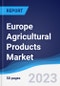 Europe Agricultural Products Market Summary, Competitive Analysis and Forecast to 2027 - Product Thumbnail Image
