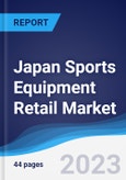 Japan Sports Equipment Retail Market Summary, Competitive Analysis and Forecast to 2027- Product Image