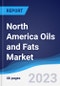 North America Oils and Fats Market Summary, Competitive Analysis and Forecast to 2026 - Product Image