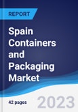 Spain Containers and Packaging Market Summary, Competitive Analysis and Forecast to 2027- Product Image