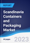 Scandinavia Containers and Packaging Market Summary, Competitive Analysis and Forecast to 2027- Product Image