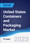 United States (US) Containers and Packaging Market Summary, Competitive Analysis and Forecast to 2027 - Product Thumbnail Image