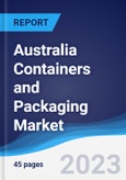 Australia Containers and Packaging Market Summary, Competitive Analysis and Forecast to 2027- Product Image