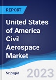 United States of America (USA) Civil Aerospace Market Summary, Competitive Analysis and Forecast to 2027- Product Image