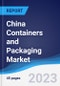 China Containers and Packaging Market Summary, Competitive Analysis and Forecast to 2027 - Product Thumbnail Image