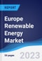 Europe Renewable Energy Market Summary, Competitive Analysis and Forecast to 2027 - Product Image