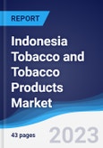 Indonesia Tobacco and Tobacco Products Market Summary, Competitive Analysis and Forecast to 2027- Product Image