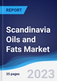 Scandinavia Oils and Fats Market Summary, Competitive Analysis and Forecast to 2027- Product Image