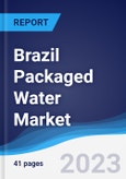 Brazil Packaged Water Market Summary, Competitive Analysis and Forecast to 2027- Product Image