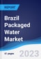 Brazil Packaged Water Market Summary, Competitive Analysis and Forecast to 2027 - Product Image