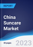 China Suncare Market Summary, Competitive Analysis and Forecast to 2027- Product Image