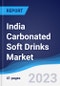 India Carbonated Soft Drinks Market Summary, Competitive Analysis and Forecast to 2027 - Product Thumbnail Image