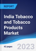 India Tobacco and Tobacco Products Market Summary, Competitive Analysis and Forecast to 2027- Product Image