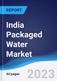 India Packaged Water Market Summary, Competitive Analysis and Forecast to 2027- Product Image