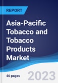 Asia-Pacific (APAC) Tobacco and Tobacco Products Market Summary, Competitive Analysis and Forecast to 2027- Product Image