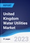 United Kingdom (UK) Water Utilities Market Summary, Competitive Analysis and Forecast to 2026 - Product Image