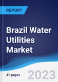Brazil Water Utilities Market Summary, Competitive Analysis and Forecast to 2026- Product Image