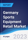 Germany Sports Equipment Retail Market Summary, Competitive Analysis and Forecast to 2027- Product Image