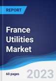 France Utilities Market Summary, Competitive Analysis and Forecast to 2027- Product Image