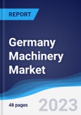 Germany Machinery Market Summary, Competitive Analysis and Forecast to 2027- Product Image