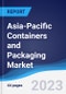 Asia-Pacific (APAC) Containers and Packaging Market Summary, Competitive Analysis and Forecast to 2027 - Product Image