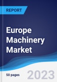 Europe Machinery Market Summary, Competitive Analysis and Forecast to 2027- Product Image