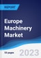 Europe Machinery Market Summary, Competitive Analysis and Forecast to 2027 - Product Image