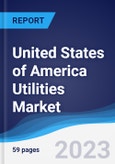 United States of America (USA) Utilities Market Summary, Competitive Analysis and Forecast to 2027- Product Image